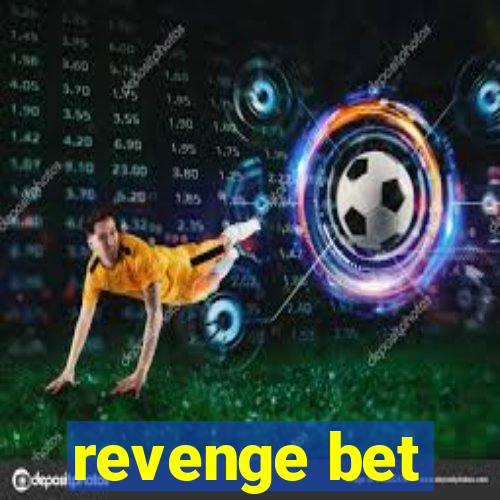 revenge bet